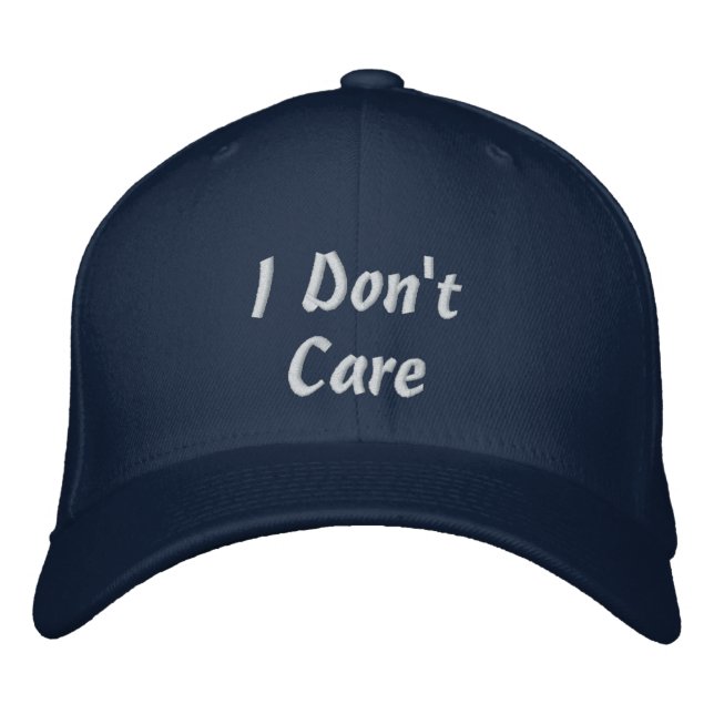 "I Don't Care" Embroidered Baseball Cap (Front)