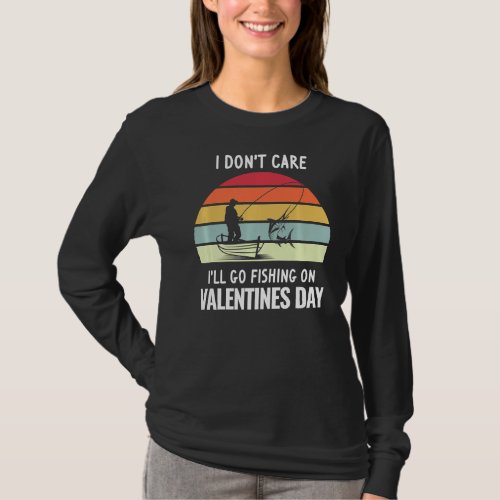 I Dont Care Fishing On Valentines Day Cupid  T_Shirt