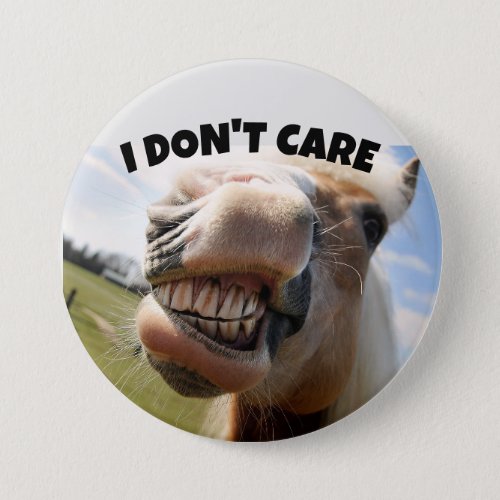 I DONT CARE FUNNY HORSE BUTTONS