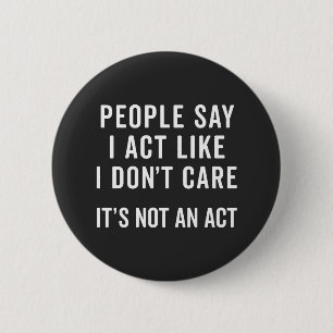 I Don't Care Funny Quote Button