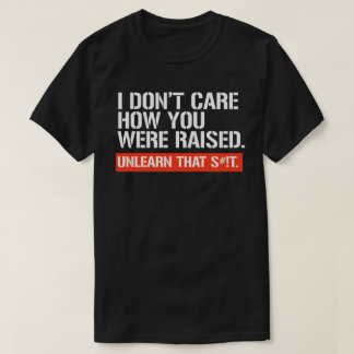 I don't care how you were raised rectangular stick T-Shirt