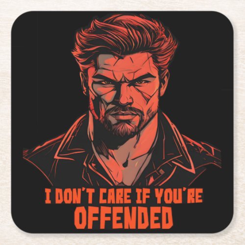 i dont care if youre offended square paper coaster