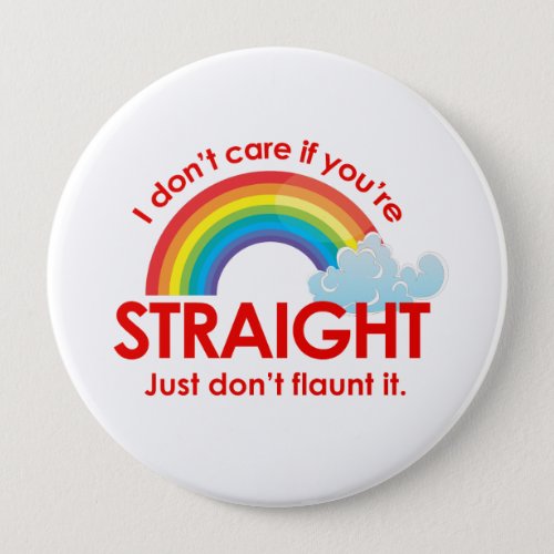 I dont care if youre straight Just dont flaunt Button