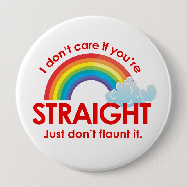 I don't care if you're straight. Just don't flaunt Button (Front)