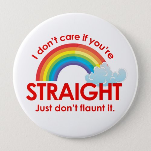 I dont care if youre straight Just dont flaunt Button