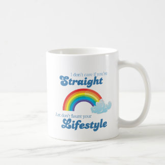 I don't care if you're straight, just don't flaunt coffee mug