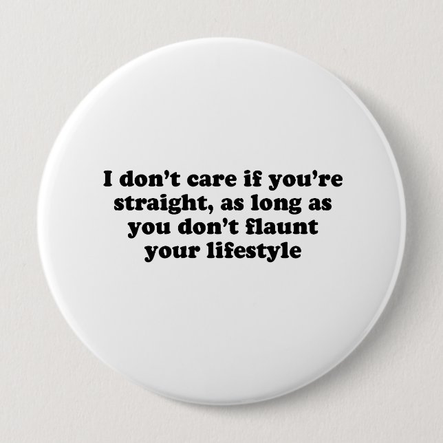 I dont care if youre straight pinback button (Front)