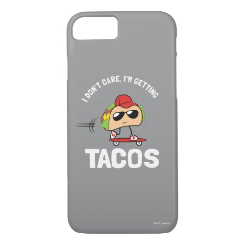 I Dont Care Im Getting Tacos iPhone 87 Case