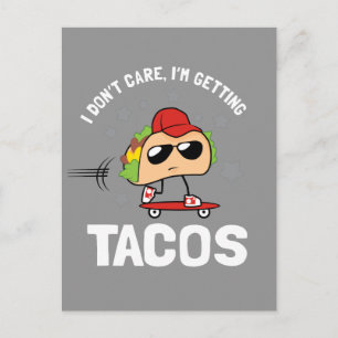 I Don't Care, I'm Getting Tacos Postcard