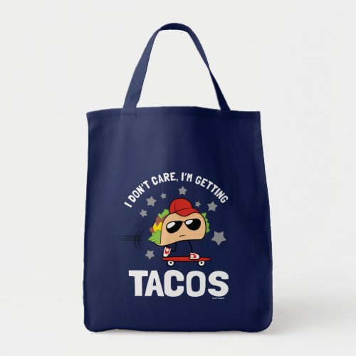 I Dont Care Im Getting Tacos Tote Bag