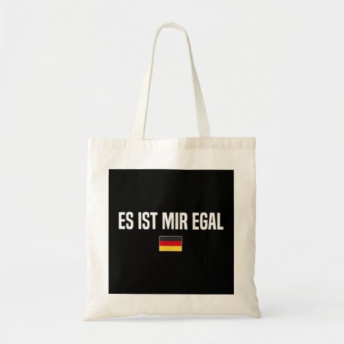 I Dont Care in German Language Germany Funny Germ Tote Bag