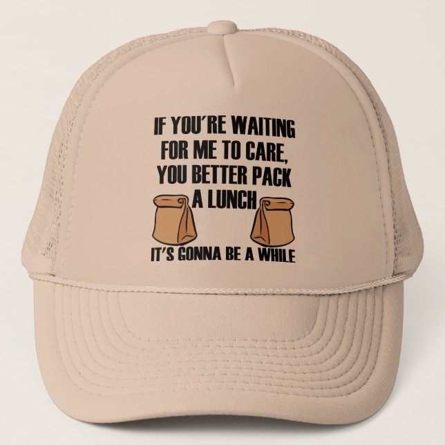 I Don't Care Pack A Lunch Funny Ball Cap Hat (Front)