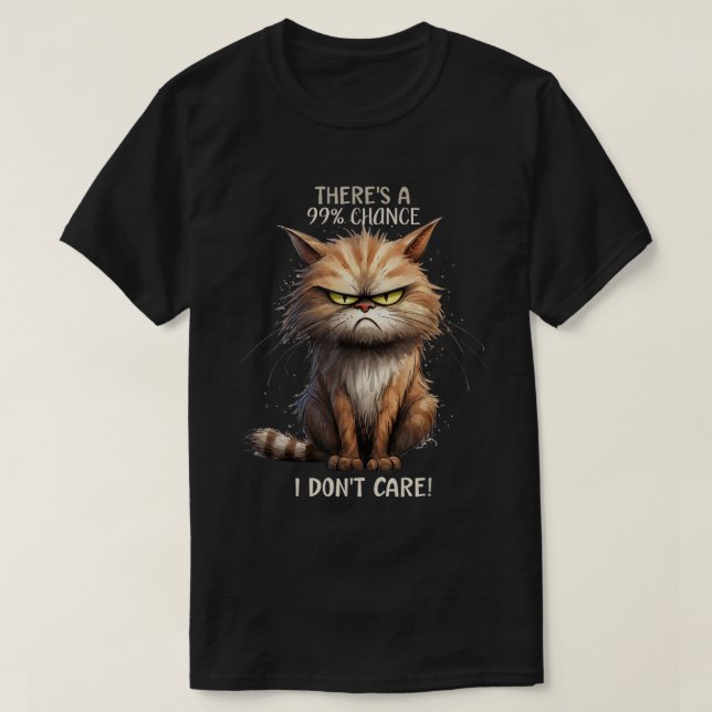 I Don't Care Sarcastic Cat Saying Joke Funny Cats T-Shirt (Design Front)