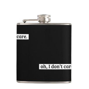 I Don't Care Sarcastic Message No Caring Flask