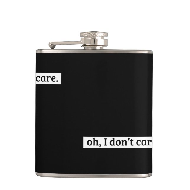 I Don't Care Sarcastic Message No Caring Flask (Front)