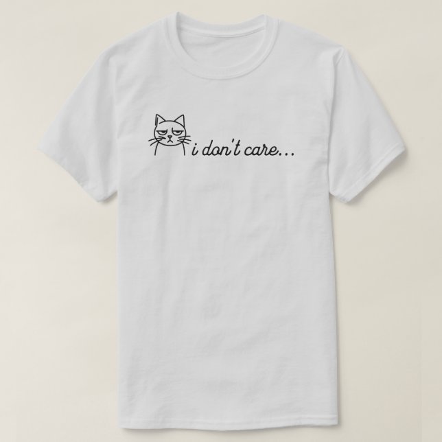 I Don't Care T-Shirt (Design Front)