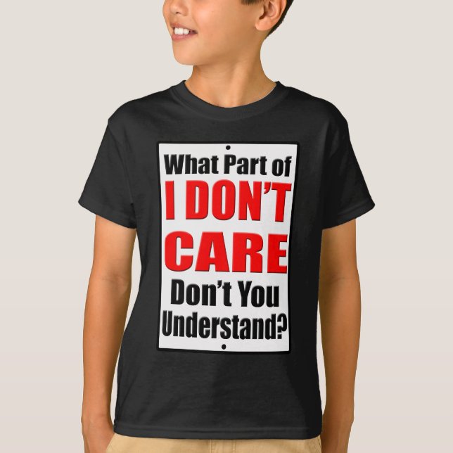 I Don't Care T-Shirt (Front)
