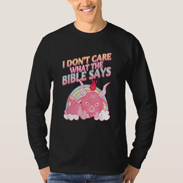 I Don't Care What Bible Says 1 T-Shirt (Front)