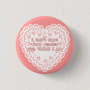 i don't care what gender you think i am button