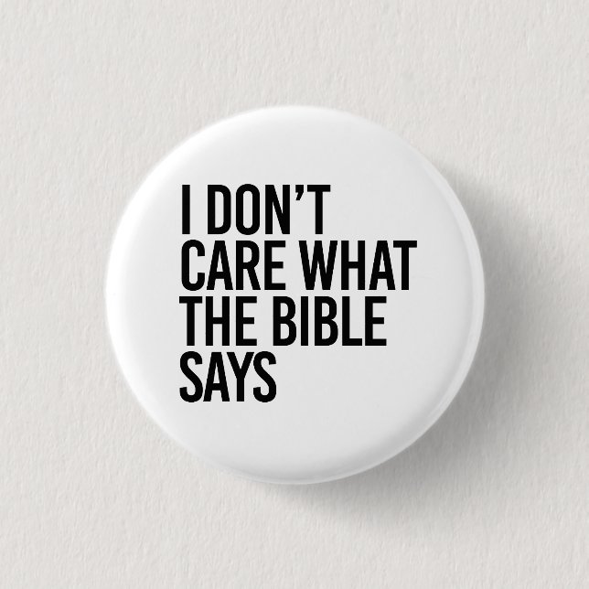 I don't care what the bible says button (Front)