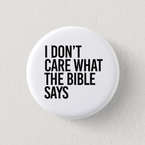 I dont care what the bible says button