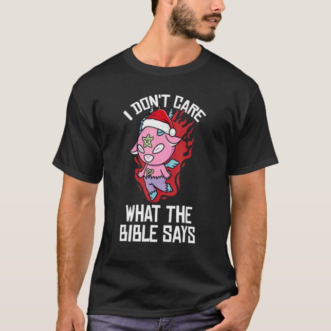 I Dont Care What The Bible Says Christmas Pajama   T-Shirt (Front)