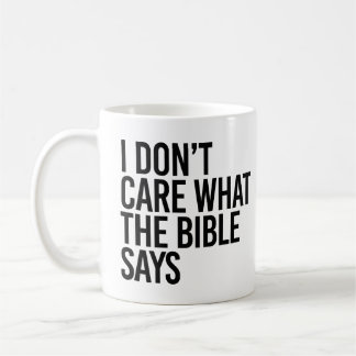 I don't care what the bible says coffee mug