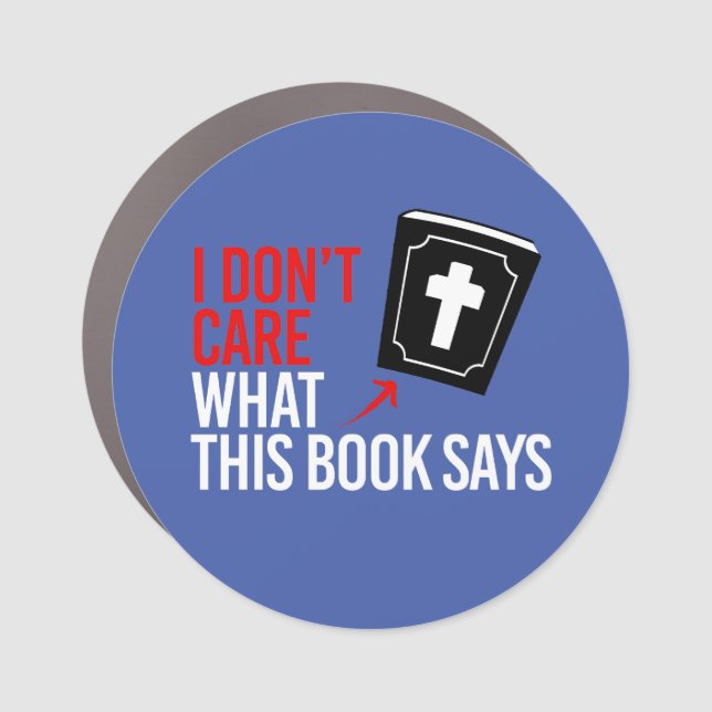 I don't care what this book says car magnet (Front)