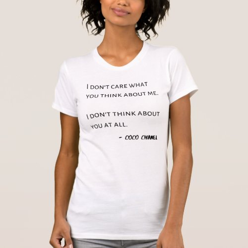 I dont care what you think about me t shirt T_Shirt
