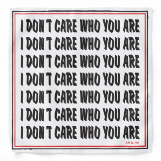 I Don't Care Who You Are '76 Bandana