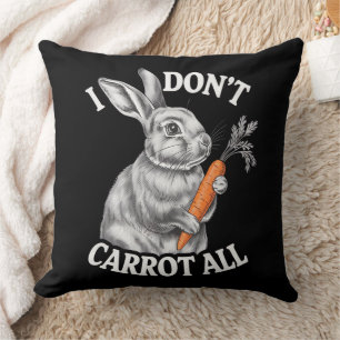 I Don't Carrot All Funny Easter Rabbit Bunny Throw Pillow