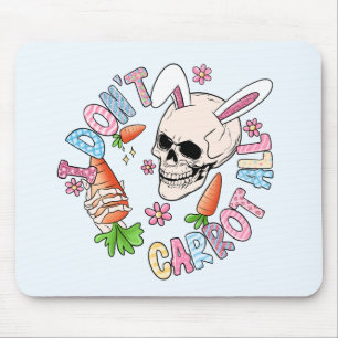 I Don't Carrot At All - Cute Skull Bunny & Easter Mouse Pad