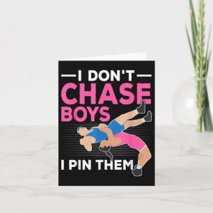 I Don't Chase Boys I N Them Wrestling Girls Card