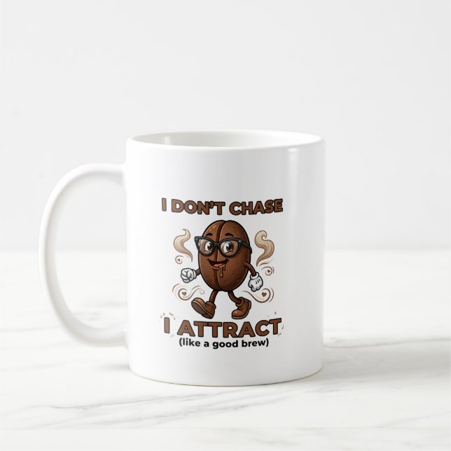 I don't chase, I attract Coffee Mug (Left)