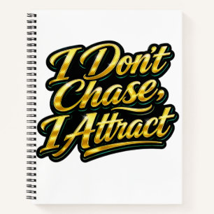 I Don't Chase I Attract Gold Script Quote Tee Notebook