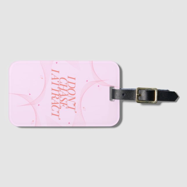 I don't chase, I attract Luggage Tag (Front Horizontal)