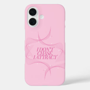 I don't chase, I attract Quote, Pink iPhone 16 Case