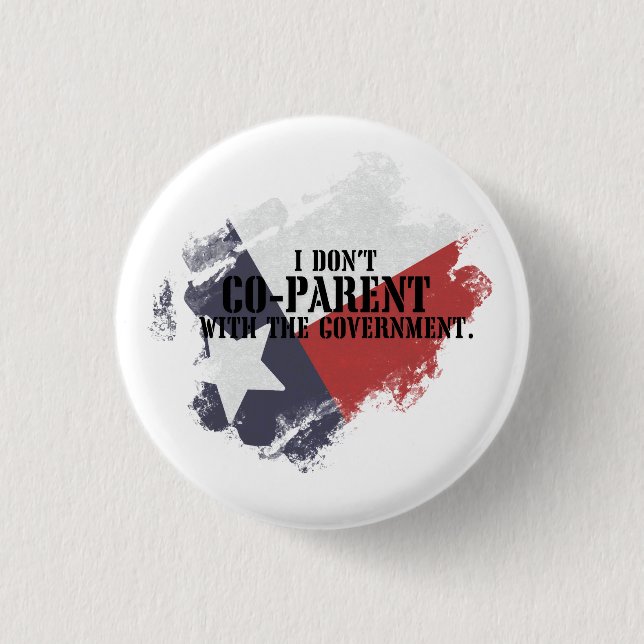 I Don't Co-Parent With the Government Button (Front)