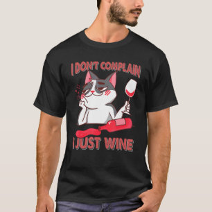 I Don't Complain I Just Wine Cat Flirting 1 T-Shirt