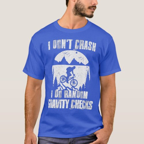 I Dont Crash I Do Random Gravity Checks Bike Motoc T_Shirt