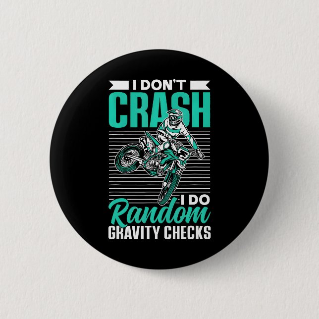 I Don't Crash I Do Random Gravity Checks Button (Front)
