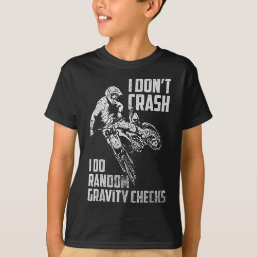I Dont Crash I Do Random Gravity Checks Funny Mot T_Shirt