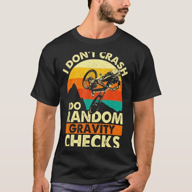 I Dont Crash I Do Random Gravity Checks Mountai  T-Shirt (Front)