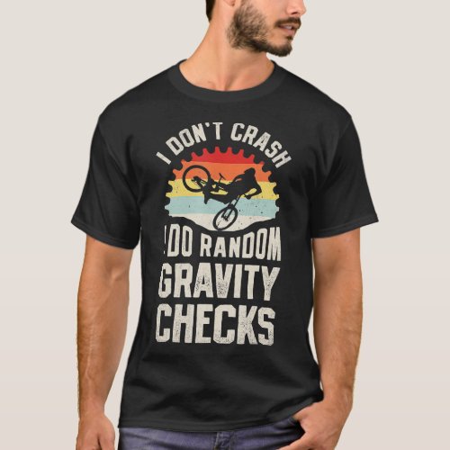 I Dont Crash I Do Random Gravity Checks Mountain B T_Shirt