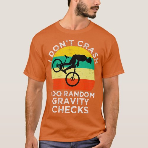 I Dont Crash I Do Random Gravity Checks Mountain B T_Shirt