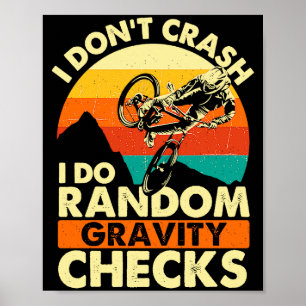I Dont Crash I Do Random Gravity Checks Mountain Poster