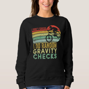 I Don't Crash I Do Random Gravity Checks Mountain Sweatshirt