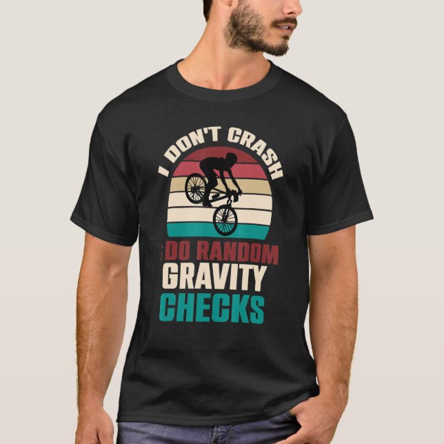 I Don't Crash I Do Random Gravity Checks Mountain  T-Shirt (Front)