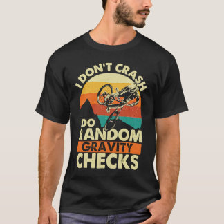 I Don't Crash I Do Random Gravity Checks Mountain T-Shirt