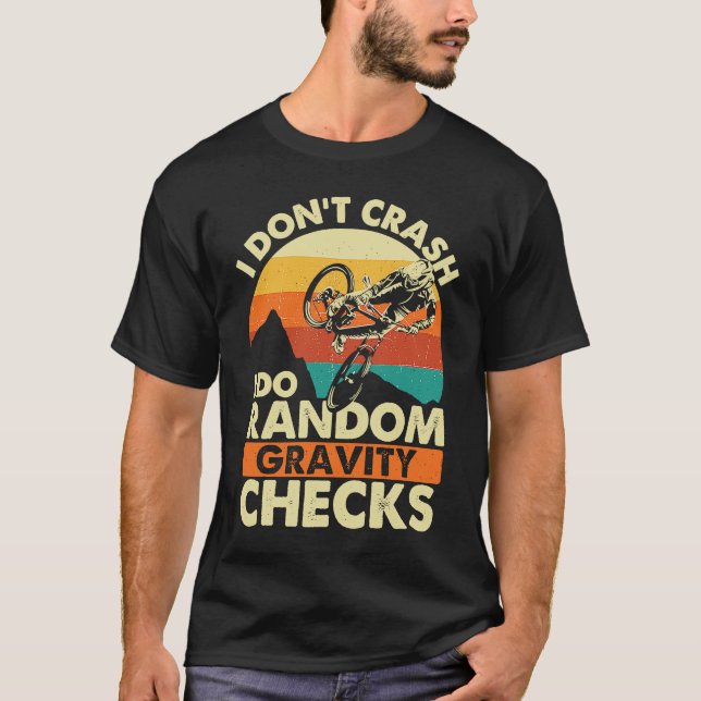I Don't Crash I Do Random Gravity Checks  Mountain T-Shirt (Front)